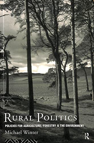 Stock image for Rural Politics: Policies for Agriculture, Forestry and the Environment for sale by WorldofBooks