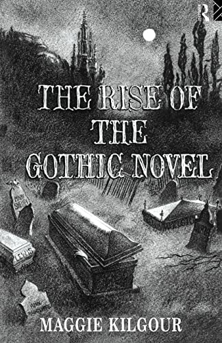 The Rise of the Gothic Novel.