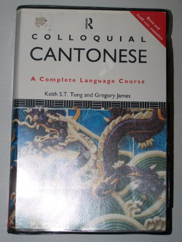 Beispielbild fr Colloquial Cantonese: A Complete Language Course (Colloquial Series) zum Verkauf von Books From California