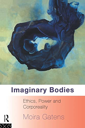 Stock image for Imaginary Bodies: Ethics, Power and Corporeality for sale by HPB Inc.