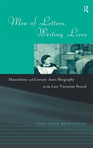 Beispielbild fr Men of Letters, Writing Lives zum Verkauf von Blackwell's