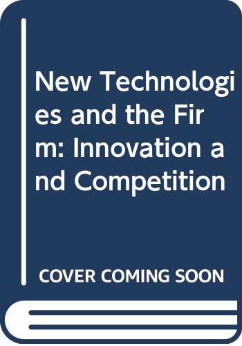 Stock image for New Technologies and the Firm: Innovation and Competition for sale by P.C. Schmidt, Bookseller