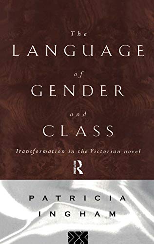 9780415082211: The Language of Gender and Class: Transformation in the Victorian Novel