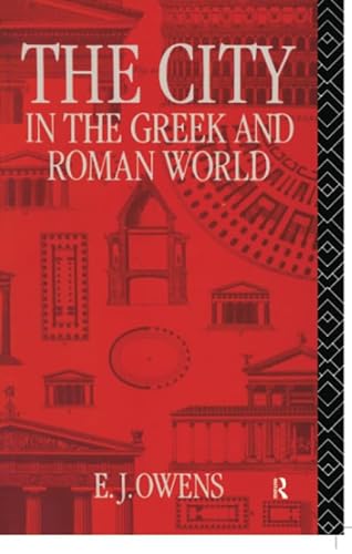 The City in the Greek and Roman World - Owens, E. J.