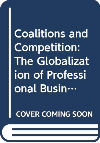 Beispielbild fr Coalitions and Competition : The Globalization of Professional Business Services zum Verkauf von Better World Books