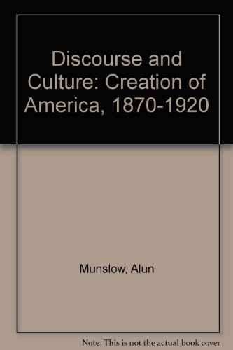 Imagen de archivo de Discourse and Culture: The Creation of American Society 1870-1920 a la venta por ThriftBooks-Dallas