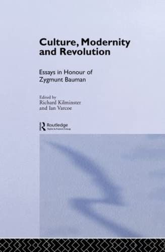 Imagen de archivo de Culture, Modernity and Revolution: Essays in Honour of Zygmunt Bauman a la venta por Phatpocket Limited