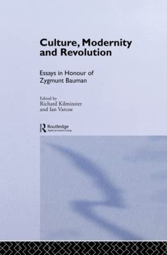 Culture, Modernity and Revolution: Essays in Honour of Zygmunt Bauman