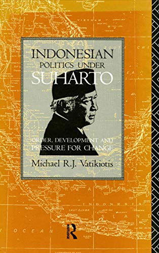 Beispielbild fr Indonesia Under Suharto: Order, Development and Pressure for Change (Routledge in Asia) zum Verkauf von Arundel Books