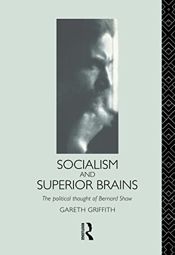 9780415082815: Socialism and Superior Brains: The Political Thought of George Bernard Shaw