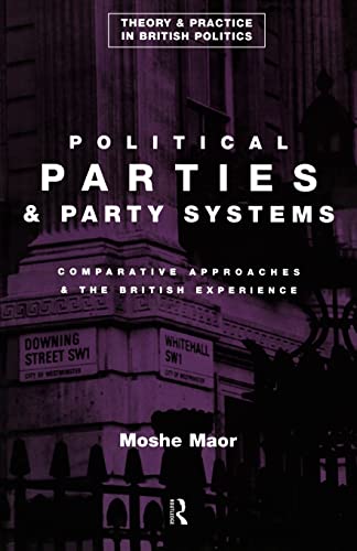 Imagen de archivo de Political Parties and Party Systems: Comparative Approaches and the British Experience (Theory & Practice in British Politics) a la venta por Chiron Media