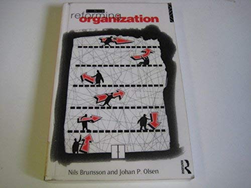 9780415082884: The Reforming Organization: Making Sense of Administrative Change