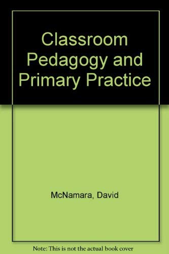 Classroom Pedagogy and Primary Practice