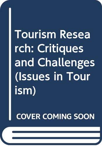 Imagen de archivo de Tourism Research: Critiques and Challenges a la venta por Anybook.com