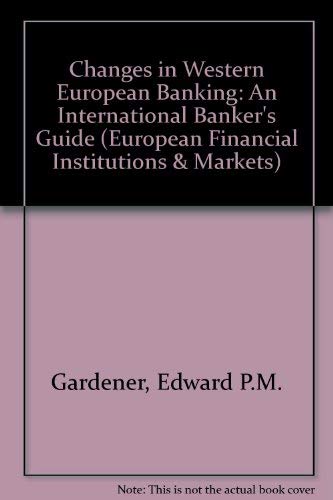 9780415083201: Changes in Western European Banking (European Financial Institutions and Markets)