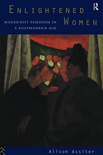 Beispielbild fr Enlightened Women: Modernist Feminism in a Postmodern Age (Foundations of the Market Economy) zum Verkauf von WorldofBooks