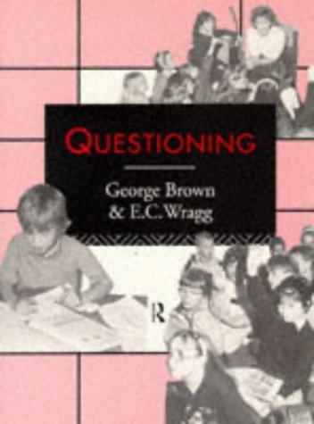 Questioning (Warwick Studies in European Philosophy) (9780415083867) by Brown, Dr George A; Brown, George; Wragg, Ted