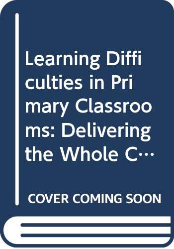 Beispielbild fr Learning Difficulties in Primary Classrooms: Delivering the Whole Curriculum zum Verkauf von AwesomeBooks