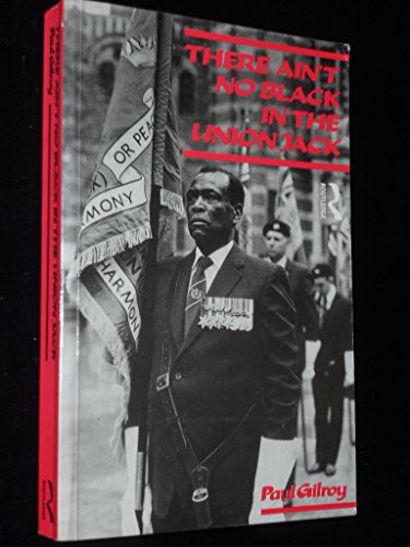 Beispielbild fr There Ain't No Black in the Union Jack' : The Cultural Politics of Race and Nation zum Verkauf von Better World Books