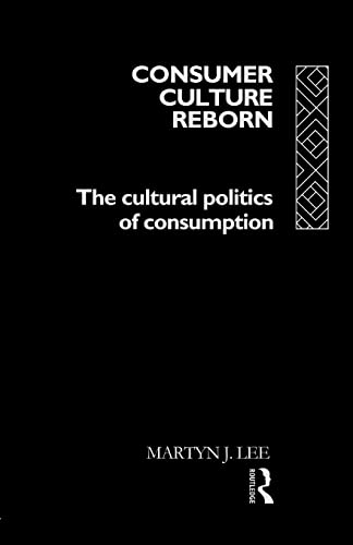 Stock image for Consumer Culture Reborn: The Cultural Politics of Consumption for sale by WorldofBooks