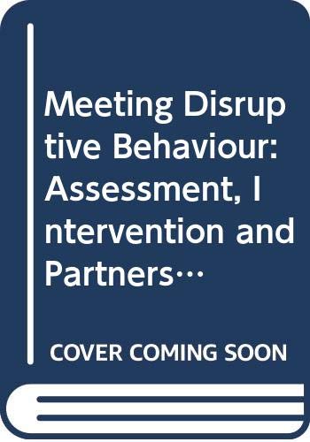 9780415084352: Meeting Disruptive Behaviour: Assessment, Intervention and Partnership