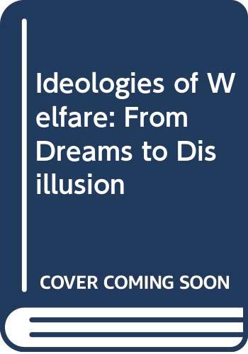 Ideologies of Welfare: From Dreams to Disillusion (9780415084871) by J. Clarke; Allan Cochrane; Carol Smart