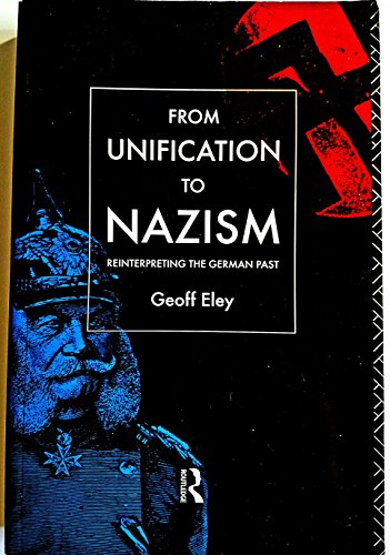 Stock image for From Unification to Nazism : Reinterpreting the German Past for sale by Better World Books Ltd