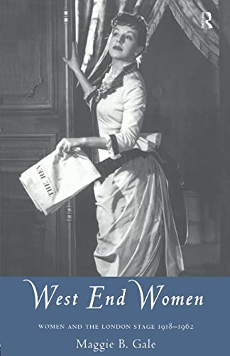 Stock image for West End Women: Women and the London Stage 1918 - 1962 (Gender in Performance) for sale by Midtown Scholar Bookstore
