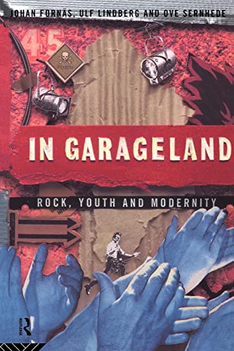 Stock image for In Garageland: Rock, Youth and Modernity (Communication and Society) for sale by Armadillo Books