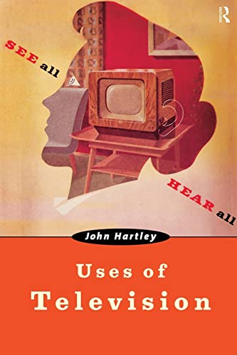 Uses of Television (9780415085090) by Hartley, John