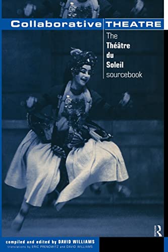 9780415086066: Collaborative Theatre: The Theatre du Soleil Sourcebook (Making Theatre): Le Theatre du Soleil