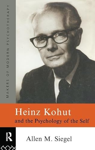 Stock image for Heinz Kohut and the Psychology of the Self for sale by Blackwell's