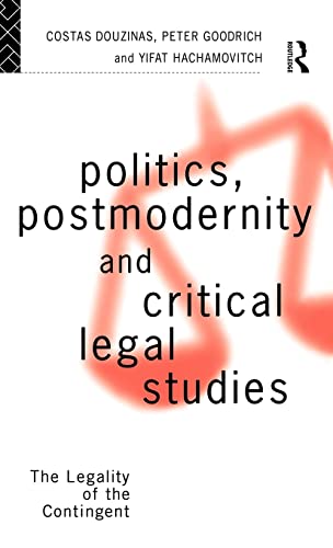 Imagen de archivo de Politics, Postmodernity and Critical Legal StudiesL The Legality of the Contingent a la venta por Row By Row Bookshop