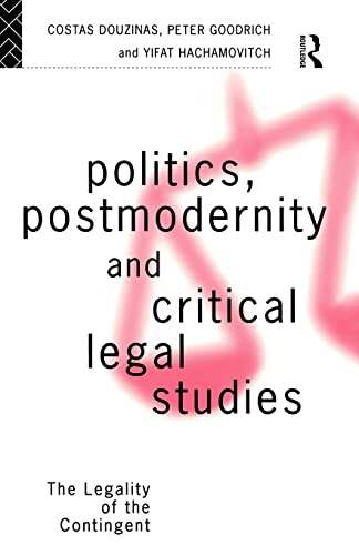 Beispielbild fr Politics, Postmodernity and Critical Legal Studies : The Legality of the Contingent zum Verkauf von Blackwell's
