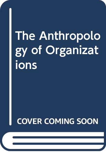 9780415087483: Anthropology of Organizations