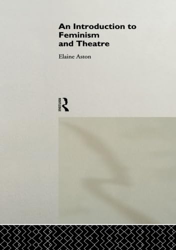 Beispielbild fr An Introduction to Feminism and Theatre zum Verkauf von BooksRun