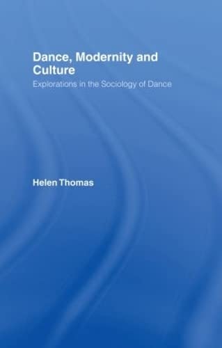 Beispielbild fr Dance, Modernity and Culture: Explorations in the Sociology of Dance zum Verkauf von Chiron Media