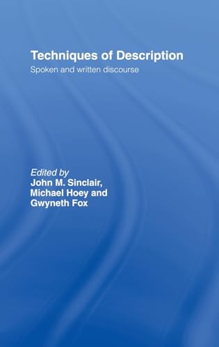 Imagen de archivo de Techniques of Description : Spoken and Written Discourse: A Festschrift for Malcolm Coulthard a la venta por PsychoBabel & Skoob Books