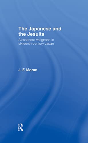 9780415088138: The Japanese and the Jesuits: Alessandro Valignano in Sixteenth Century Japan