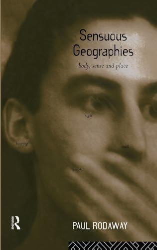 9780415088299: Sensuous Geographies: Body, Sense and Place