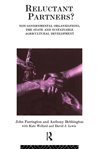 Stock image for Reluctant Partners? Non-Governmental Organizations, the State and Sustainable Agricultural Development: Non-Governmental Organisations, the State and . (Non-Governmental Organizations series) for sale by Reuseabook