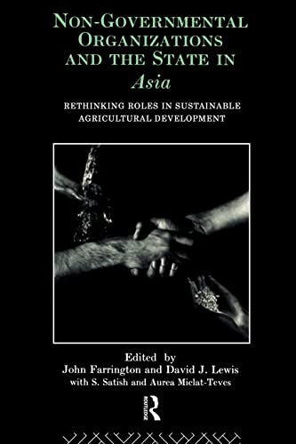 Stock image for Non-Governmental Organizations and the State in Asia : Rethinking Roles in Sustainable Agricultural Development for sale by Better World Books