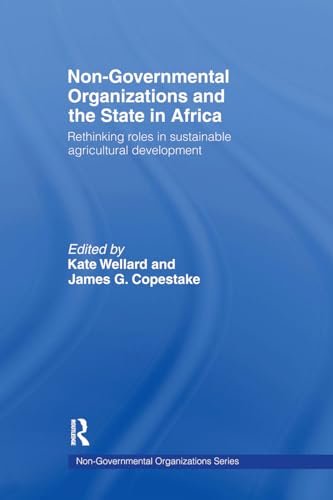 Stock image for Non-Governmental Organizations and the State in Africa: Rethinking Roles in Sustainable Agricultural Development for sale by WorldofBooks