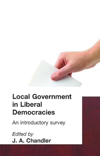 LOCAL GOVERNMENT IN LIBERAL DE - J, A. Chandler
