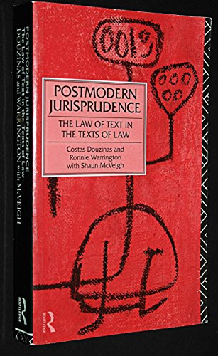 Stock image for Postmodern Jurisprudence : The Law of the Text in the Text of the Law for sale by Better World Books Ltd
