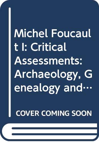 9780415088909: Michel Foucault I: Critical Assessments: Archaeology, Genealogy and Politics