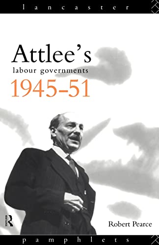 Beispielbild fr Attlees Labour Governments 1945-51 (Lancaster Pamphlets) zum Verkauf von Reuseabook