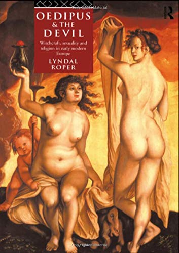 Imagen de archivo de Oedipus and the Devil: Witchcraft, Sexuality and Religion in Early Modern Europe: Witchcraft, Sexuality and Religion, 1500-1700 a la venta por medimops