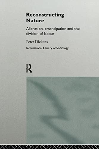 Beispielbild fr Reconstructing Nature : Alienation, Emancipation and the Division of Labour zum Verkauf von Blackwell's