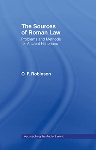 Beispielbild fr The Sources of Roman Law: Problems and Methods for Ancient Historians (Approaching the Ancient World) zum Verkauf von Chiron Media
